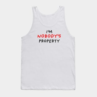 I'm nobody's property Tank Top